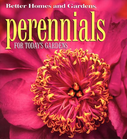 Perennials: For Todays Gardens (Better Homes & Gardens) by C. Colston Burrell