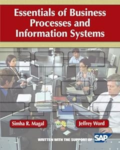 Essentials of Business Processes and Information Systems by Simha R. Magal
