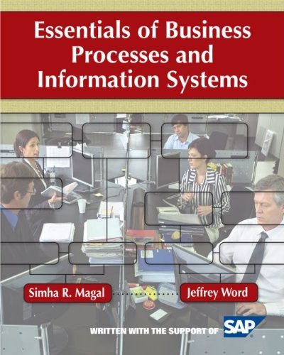 Essentials of Business Processes and Information Systems by Simha R. Magal