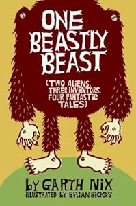 One Beastly Beast: Two Aliens, Three Inventors, Four Fantastic Tales