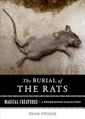 Burial of Rats: Magical Creatures, A Weiser Books Collection