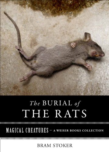 Burial of Rats: Magical Creatures, A Weiser Books Collection by Bram Stoker