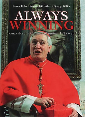 Always Winning: Thomas Joseph Cardinal Winning, 1925-2001 by Fraser Elder