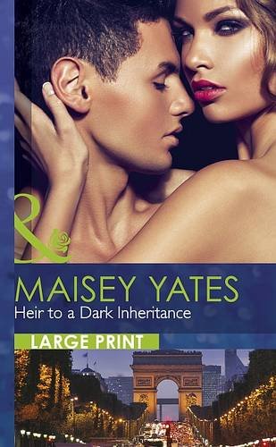 Heir to a dark inheritance by Maisey Yates