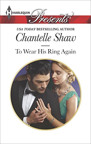 To Wear His Ring Again (Harlequin Presents) by Chantelle Shaw