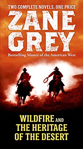 Wildfire and The Heritage of the Desert by Zane Grey