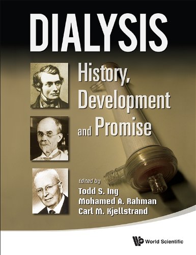 Dialysis: History, Development And Promise by Todd S Ing