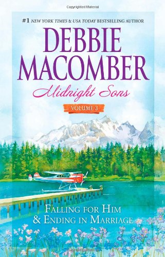 Midnight Sons Volume 3: Falling for Him\Ending in Marriage\Midnight Sons and Daughters by Debbie Macomber