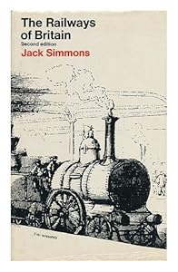 The Railways of Britain: an Historical Introduction by JACK. SIMMONS