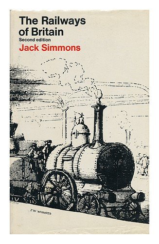 The Railways of Britain: an Historical Introduction by JACK. SIMMONS