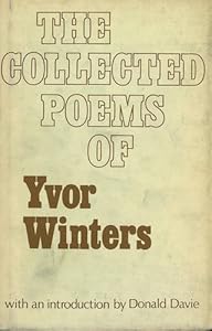 The collected poems of Yvor Winters ; with an introduction by Donald Davie by Yvor Winters