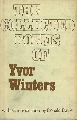 The collected poems of Yvor Winters ; with an introduction by Donald Davie by Yvor Winters