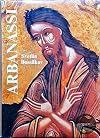 ARBANASSI : Iconostases and Religious Easel Art (15th - 18th and 19th Centuries)