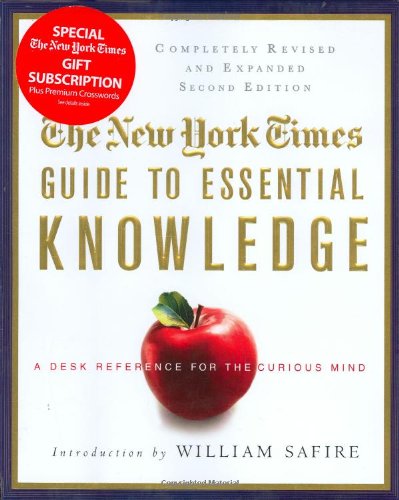The New York Times Guide to Essential Knowledge, Second Edition: A Desk Reference for the Curious Mind by The New York Times