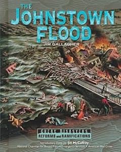 The Johnstown Flood (GD) (Great Disasters: Reforms and Ramifications)