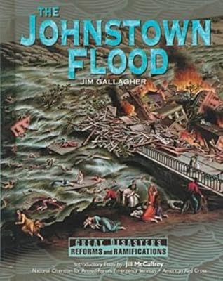 The Johnstown Flood (GD) (Great Disasters: Reforms and Ramifications)