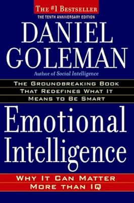 Emotional Intelligence: 10th Anniversary Edition; Why It Can Matter More Than IQ