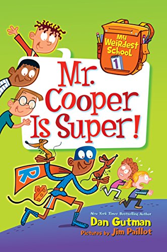 My Weirdest School #1: Mr. Cooper Is Super! by Dan Gutman 
			
			
		
		
		
       	 
       		
       			,