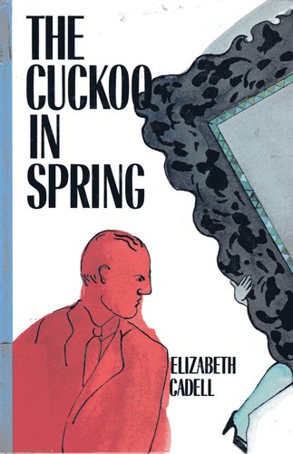 The Cuckoo in Spring by Elizabeth Cadell