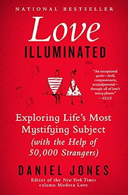Love Illuminated: Exploring Life's Most Mystifying Subject
