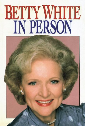 Betty White in Person by Betty White