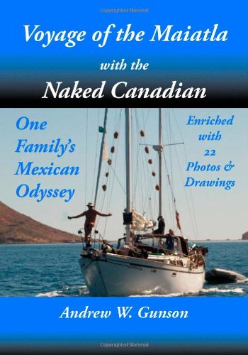 Voyage of the Maiatla with the Naked Canadian by Andrew W. Gunson