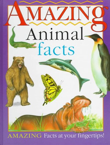 Amazing Animal Facts: Amazing Facts at Your Fingertips by Rupert Matthews