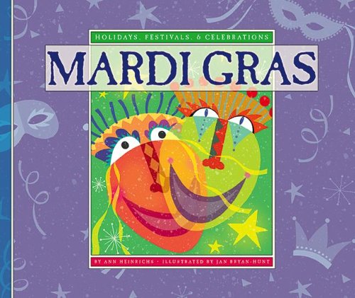 Mardi Gras (Holidays, Festivals, & Celebrations) by Ann Heinrichs