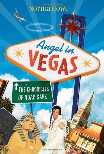 Angel in Vegas: The Chronicles of Noah Sark by Norma Howe