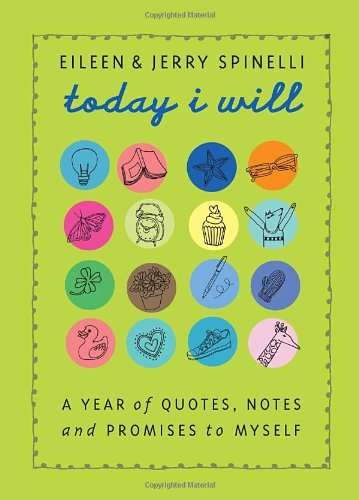 Today I Will: A Year of Quotes, Notes, and Promises to Myself by Eileen Spinelli