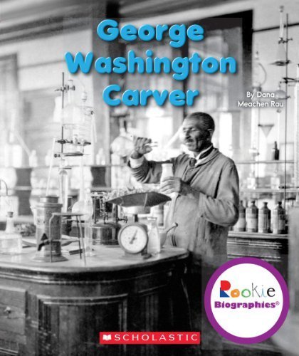 George Washington Carver. by Dana Meachen Rau