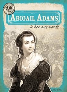 Abigail Adams in her own words