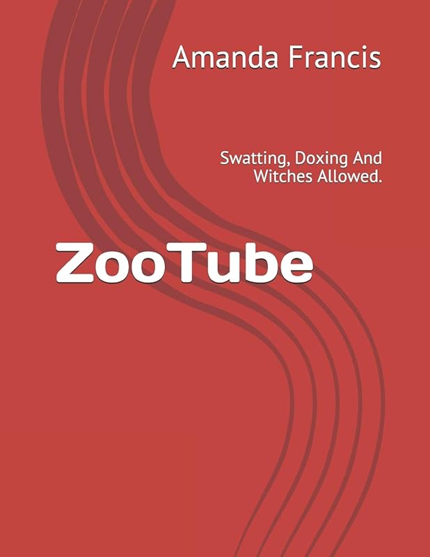 ZooTube: Swatting, Doxing And Witches Allowed. by Rev. Amanda Francis