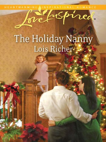 The Holiday Nanny (Love Inspired) by Lois Richer