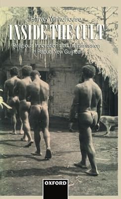 Inside the Cult: Religious Innovation and Transmission in Papua New Guinea (Oxford Studies in Social and Cultural Anthropology)