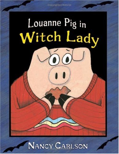 Louanne Pig in Witch Lady (Nancy Carlson's Neighborhood) by Nancy Carlson