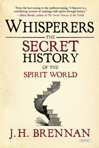 Whisperers: The Secret History of the Spirit World by J.H. Brennan