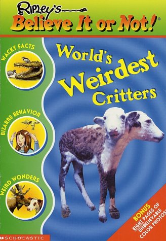 World's Weirdest Critters by Mary Packard