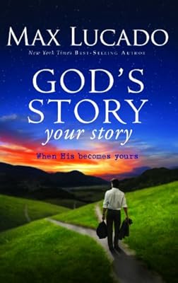 God's Story, Your Story: When His Becomes Yours