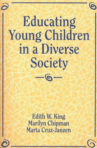 Educating Young Children in a Diverse Society by Edith W. King