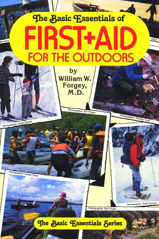 The Basic Essentials of First Aid for the Outdoors (Basic Essentials Series) by William W. Forgey