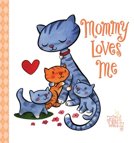 Mommy Loves Me by John & Wendy