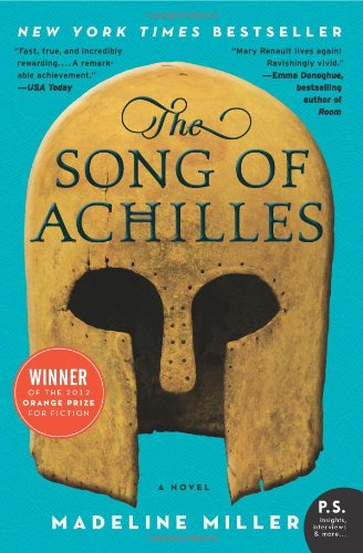 The Song of Achilles: A Novel by Madeline Miller