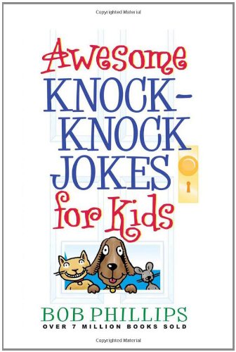 Awesome Knock-Knock Jokes for Kids by Bob Phillips