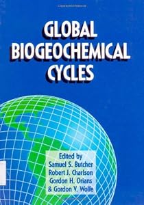 Global biogeochemical cycles (International Geophysics) by Butcher