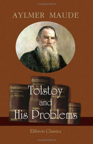 Tolstoy and His Problems by Aylmer Maude