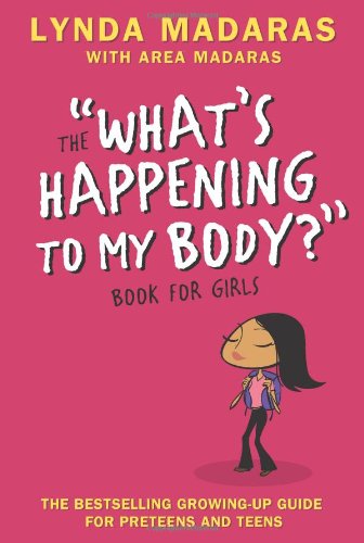 What's Happening to My Body? Book for Girls: Revised Edition by Lynda Madaras