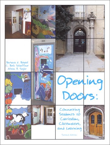Opening Doors: Connecting Students to Curriculum, Classmates, and Learning (Second Edition) by Barbara E. Buswell