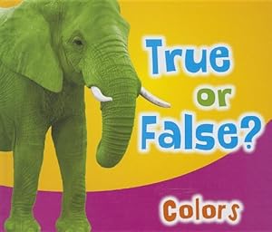 True or False? Colors