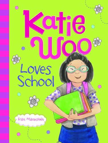 Katie Woo Loves School by Fran Manushkin